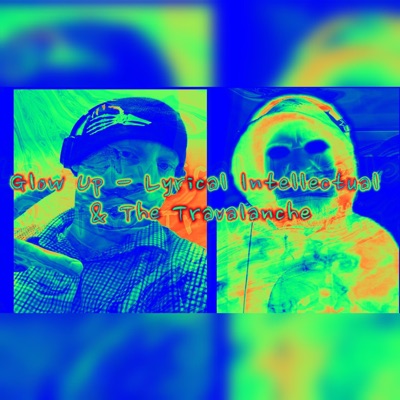 Glow Up (feat. Lyrical Intellectual) - Single