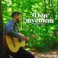 Oktay Kaya Dön Diyemem