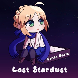 Last Stardust (From "Fate / Stay Night Ubw) [Lofi] - Single