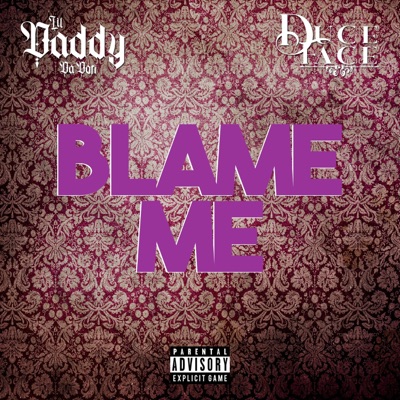 Blame me (feat. Lil Daddy the Don) - Single