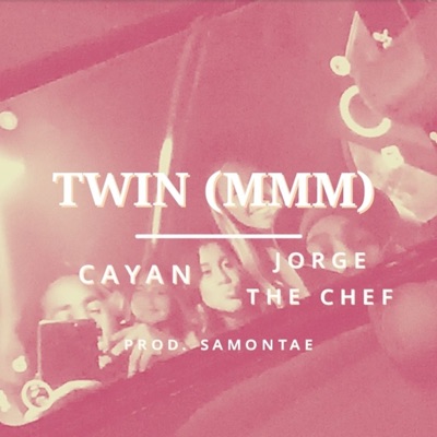 Twin (Mmm) (feat. Jorge the Chef) - Single