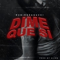 DIME QUE SI - Single - Rubirosagucci