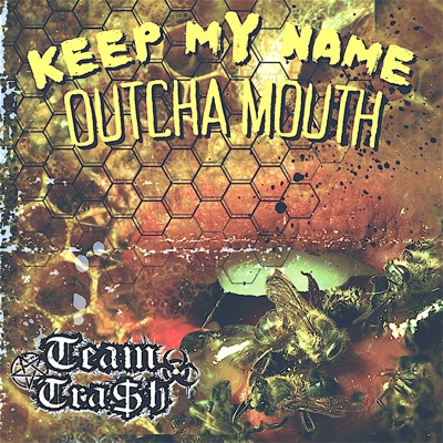 Keep My Name Outcha Mouth - Single