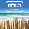 Retour - Luc Verlains erster Fall (Luc Verlain 1) - Alexander Oetker & Frank Arnold