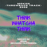 Think What'cha Think - Single - MoKoN