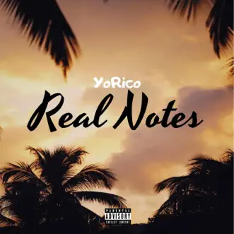 Real Notes - Single by YoRico album reviews, ratings, credits