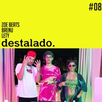 Destalado. #08 (feat. Zoe Beats, brenu & Lety) - EP - destalado.