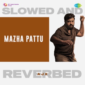 Mazha Pattu (Slowed And Reverbed)