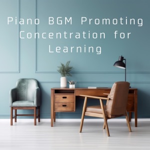 Piano BGM Promoting Concentration for Learning