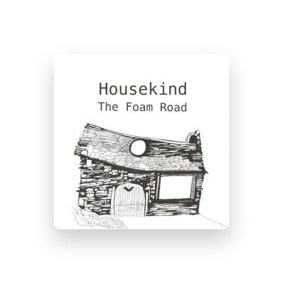 Listen to Housekind, watch music videos, read bio, see tour dates & more!