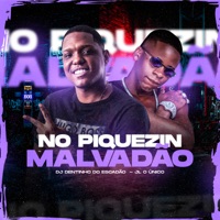 Piquezin Malvadão - Single - DJ Dentinho do Escadão & Dj JL O Único