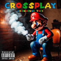 Crossplay - Single - Grindhouse Trey
