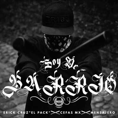 Soy De Barrio (feat. Erick Cruz El Pack & Cefas MX) - Single