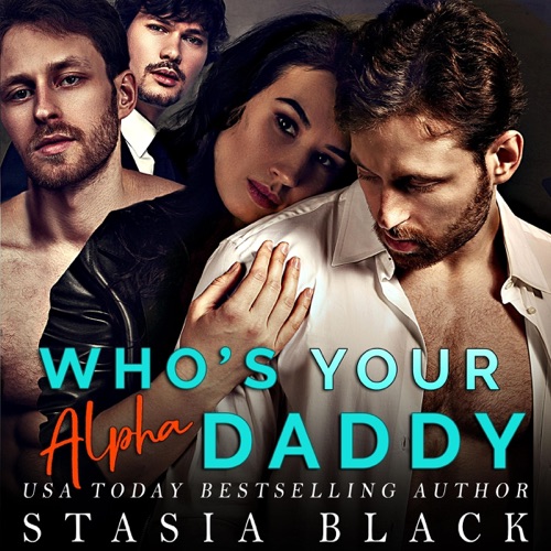 Who's Your Alpha Daddy: Who's Your Daddy, Book 3 (Unabridged) cover