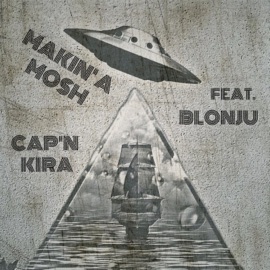 Makin' a Mosh (feat. Blonju) Cap'n Kira