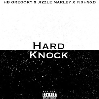 Hard Knock (feat. Jizzle Marley & Fishgxd) - Single
