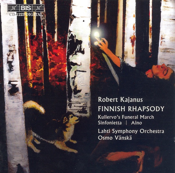 Kajanus: Finnish Rhapsody, Op. 5 /  Sinfonietta, Op. 16 / Kullervo