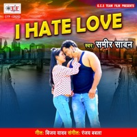 I Hate Love - Single - Sameer Sawan