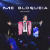 Me Bloqueia (Ao Vivo) - Ferrugem