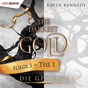 The Darkest Gold 3 (Die Geliebte - Teil 1) - Raven Kennedy