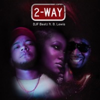 2-Way (feat. B. Lewis) - Single - DJF Beatz