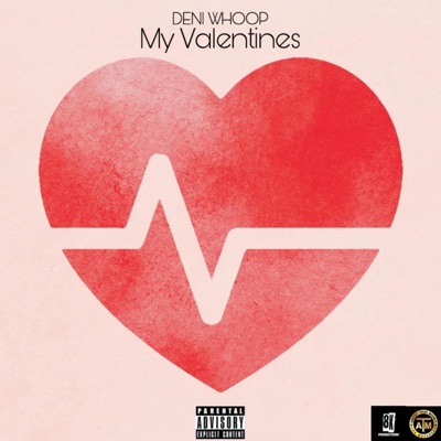 Deni Whoop "My Valentine's" - Single