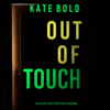 Out of Touch (A Dylan First FBI Suspense Thriller—Book Two) - Kate Bold