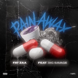 PAIN AWAY (feat. BIG SAVAGE) FAT ZAA