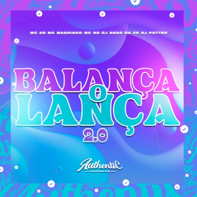 Balança o Lança 2.0 (feat. Mc Magrinho, Mc 2D, Dj Potter & Mc Rd) - Single