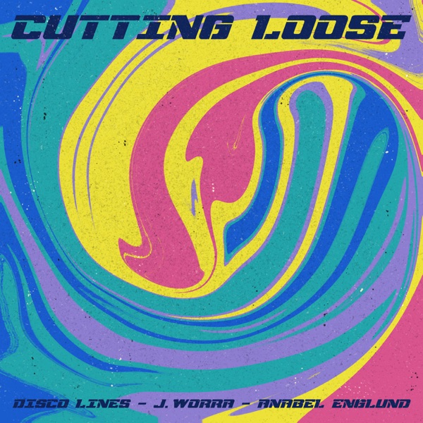 Cutting Loose by Disco Lines, J. Worra, Anabel Englund on Energy FM