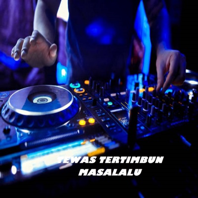 Dj Rn Music - TEWAS TERTIMBUN MASALALU