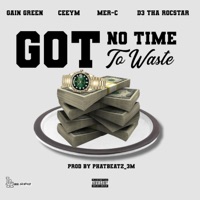 No Time To Waste (feat. Gain Green, Mer-C & D3 the Rocstar) - Single - Ceeym ft