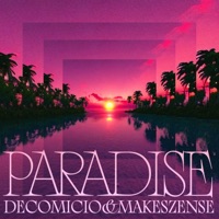 Paradise (feat. Ra Diaz) - Single - Decomicio & MAKESZENSE