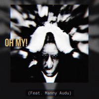 Oh My! (feat. Manny Audu) - Single - Artinho