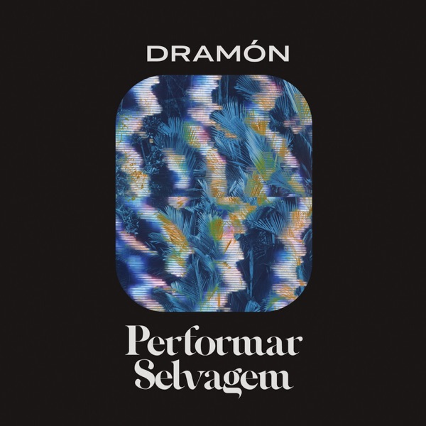 Performar Selvagem - EP - Dramón