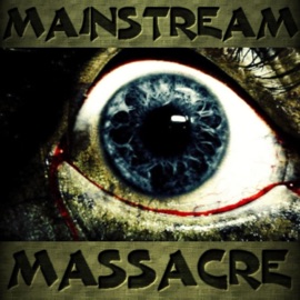Mainstream Massacre ShadowEternal