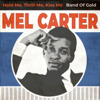 Hold Me, Thrill Me, Kiss Me (Rerecorded) - Mel Carter
