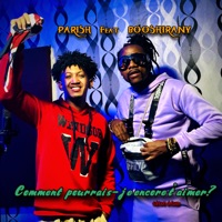 Comment pourrais-je encore t'aimer? (feat. Booshirany) - Single - Parish