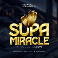 Supa Miracle AfroGospel Hype, Vol. 1 (feat. Hypeman Crown) - Single - DJ Samtop