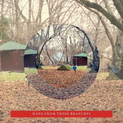 Hang From Those Branches - Single