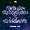 Mexe Com Minha Mente X No Ouvidinho (feat. Cariello Dj) - Single