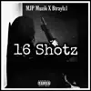 Stream & download 16 Shotz (feat. Btraylz 1) - Single