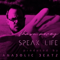 Speak Life - Single - Shawn Mocey