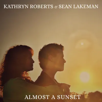 Ascolta 'Almost A Sunset' di Kathryn Roberts and Sean Lakeman