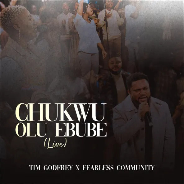 Tim Godfrey - Chukwu Olu Ebube