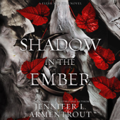 A Shadow in the Ember: Flesh and Fire, Book 1 (Unabridged) - Jennifer L. Armentrout Cover Art
