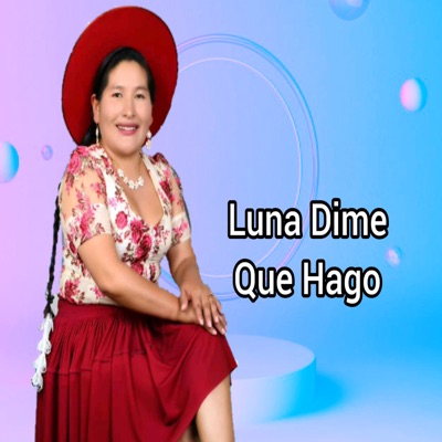 Mary Laura Y Las Maribellas - Luna Dime Que Hago