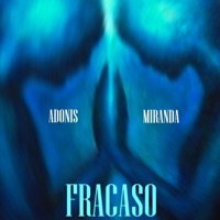 FRACASO (feat. Miranda Robinson) - Single - Adonis XO