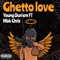 Ghetto Love (feat. Mbk Chris) - Young Dun'em lyrics