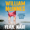 Yeah, Nah! - William McInnes